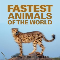 Fastest Animals Of The World - Publishing Llc, Speedy