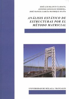 Análisis estático de estructuras por el método matricial - Blanco Claraco, José Luis; García-Manrique Ocaña, José Manuel; González Herrera, Antonio