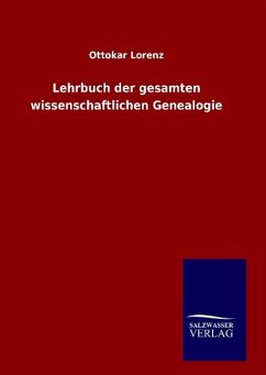 Lehrbuch der gesamten wissenschaftlichen Genealogie - Lorenz, Ottokar