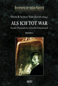 Meisterwerke der dunklen Phantastik 03: ALS ICH TOT WAR (Band 1) (eBook, ePUB) - Scheck (Hrsg., Frank R.