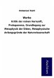 Werke: Kritik der reinen Vernunft, Prolegomena, Grundlegung zur Metaphysik der Sitten, Metaphysische Anfangsgründe der Naturwissenschaft