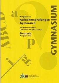 Aufnahmeprüfungen an Gymnasien, Deutsch 2012 - Mutter Wiesli, Monica; Steinacher, Martin