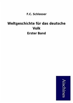 Weltgeschichte für das deutsche Volk: Erster Band