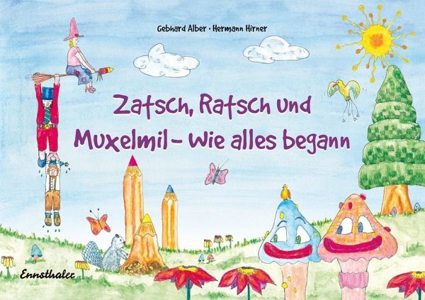 Zatsch, Ratsch und Muxelmil - Wie alles begann