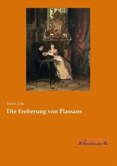 Die Eroberung von Plassans - Zola, Émile