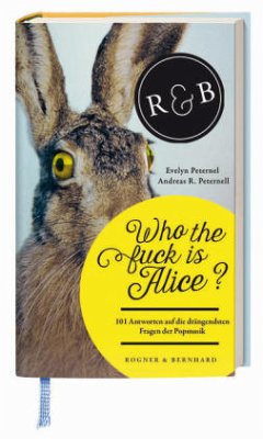 Who the fuck is Alice? - Peternel, Evelyn;Peternell, Andreas R.