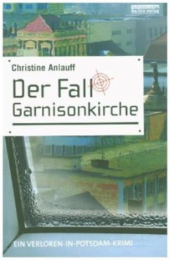 Der Fall Garnisonkirche - Anlauff, Christine