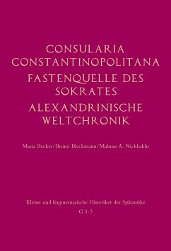 Consularia Constantinopolitana und verwandte Quellen - Becker, Maria; Bleckmann, Bruno; Nickbakht, Mehran A.; Groß, Jonathan