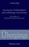 Autonome Teilhaftigkeit und teilhafte Autonomie