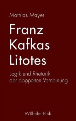 Franz Kafkas Litotes - Mayer, Mathias