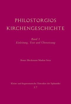 Philostorgios Kirchengeschichte - Philostorgios;Stein, Markus;Bleckmann, Bruno