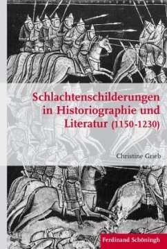 Schlachtenschilderungen in Historiographie und Literatur (1150 - 1230) - Grieb, Christine