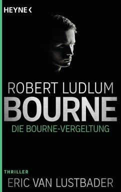 Die Bourne Vergeltung / Jason Bourne Bd.11 (eBook, ePUB) - Ludlum, Robert; Lustbader, Eric Van