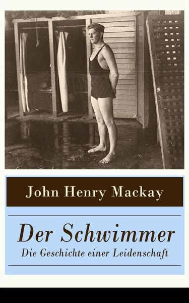 Der Schwimmer - Die Geschichte einer Leidenschaft (eBook, ePUB) Der Schwimmer - Die Geschichte einer Leidenschaft (eBook, ePUB)
