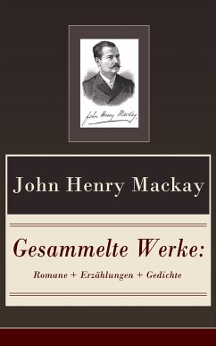 Gesammelte Werke: Romane + Erzählungen + Gedichte (eBook, ePUB) - Mackay, John Henry