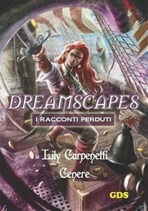 Cenere - Dreamscapes- I racconti perduti - volume 9 (eBook, ePUB) - Carpenetti, Lily