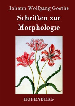 Schriften zur Morphologie - Goethe, Johann Wolfgang von