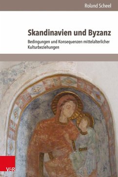 Skandinavien und Byzanz - Scheel, Roland
