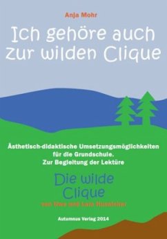 Ich gehöre auch zur Wilden Clique - Mohr, Anja