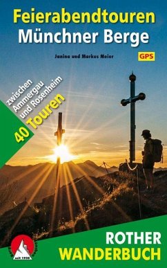 Rother Wanderbuch Feierabendtouren Münchner Berge - Meier, Janina;Meier, Markus