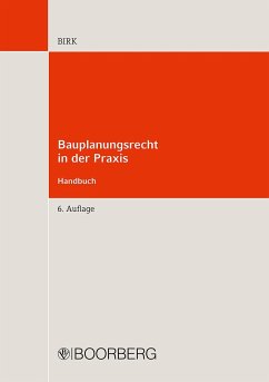 Bauplanungsrecht in der Praxis Handbuch - Birk, Hans-Jörg