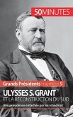 Ulysses S. Grant et la reconstruction du Sud