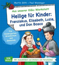 Heilige für Kinder: Franziskus, Elisabeth, Luzia und Don Bosco, m. 1 Beilage - Göth, Martin;Weininger, Paul