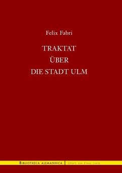 Traktat über die Stadt Ulm - Fabri, Felix