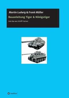 Bauanleitung Tiger & Königstiger - Ludwig, Martin;Müller, Frank