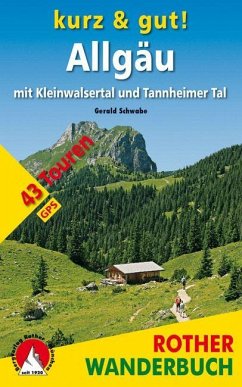 Rother Wanderbuch Kurz & gut! Allgäu mit Kleinwalsertal und Tannheimer Tal - Schwabe, Gerald