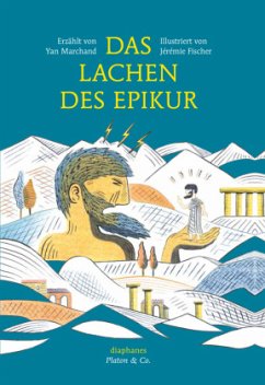 Das Lachen des Epikur - Fischer, Jérémie;Marchand, Yan