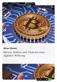 Bitcoin. Risiken und Chancen einer digitalen Währung