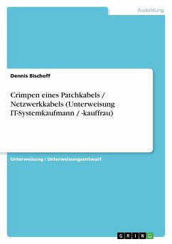 Crimpen eines Patchkabels / Netzwerkkabels (Unterweisung IT-Systemkaufmann / -kauffrau)