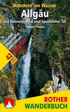 Rother Wanderbuch Wandern am Wasser Allgäu mit Kleinwalsertal und Tannheimer Tal - Baumann, Franziska