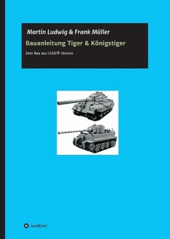 Bauanleitung Tiger & Königstiger - Ludwig, Martin;Müller, Frank