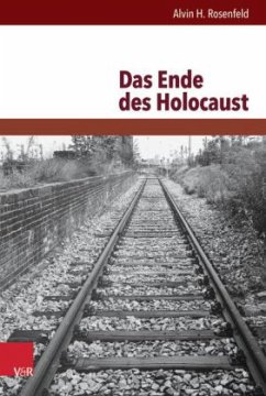 Das Ende des Holocaust - Rosenfeld, Alvin H.