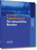 Kleines Tabellenbuch für steuerliche Berater 2015