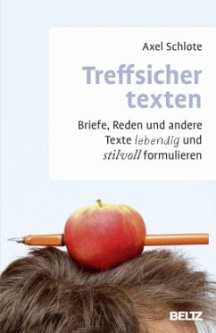 Treffsicher texten - Schlote, Axel