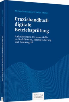 Praxishandbuch digitale Betriebsprüfung - Goldshteyn, Michael;Thelen, Stefan