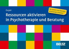 Ressourcen aktivieren in Psychotherapie und Beratung - Guyer, Jean-Luc