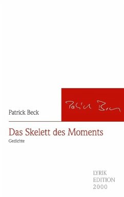 Das Skelett des Moments - Beck, Patrick