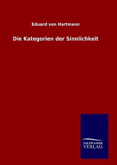 Die Kategorien der Sinnlichkeit - Hartmann, Eduard von