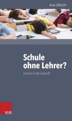 Schule ohne Lehrer? - Ulbricht, Arne