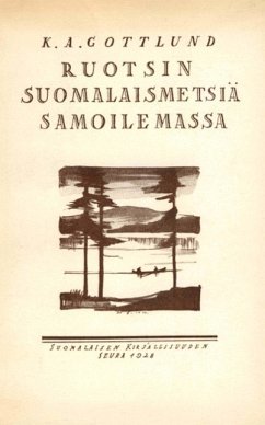 Ruotsin suomalaismetsiä samoilemassa - Gottlund, K. A.