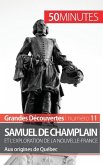 Samuel de Champlain et l'exploration de la Nouvelle-France (Grandes découvertes)