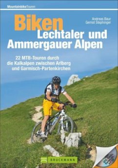 Biken Lechtaler und Ammergauer Alpen, m. CD-ROM - Baur, Andreas; Stephinger, Gernot
