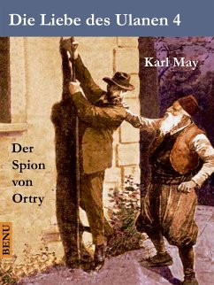 Die Liebe des Ulanen 4 Der Spion von Ortry (eBook, ePUB) - May, Karl