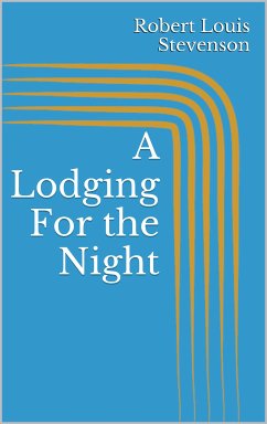 A Lodging For the Night (eBook, ePUB) - Stevenson, Robert Louis