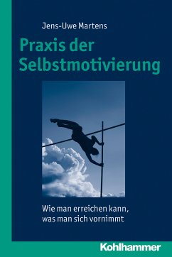 Praxis der Selbstmotivierung (eBook, ePUB) - Martens, Jens-Uwe