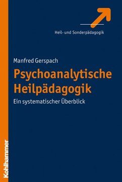 Psychoanalytische Heilpädagogik (eBook, ePUB) - Gerspach, Manfred